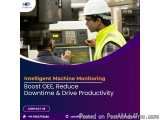 Intelligent Machine Monitoring – Boost Oee, Reduce Downtime & Dri...