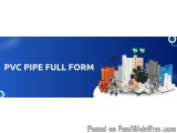 PVC Pipe Full Form