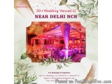 Wedding Venues Near Delhi â€“ Your Dream Celebration Awaits