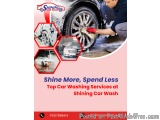 Shine More, Spend Less | Top Car Washing Services at Shining Car Wash