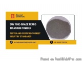 Buy Fine-Grade Ferro Titanium Powder for Metallurgical Applications
