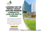 Want Affordable Yet Premium Commercial Land for Rent in Chennai?