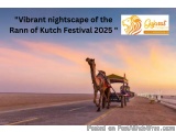 Experience the Cultural Grandeur of Rann of Kutch Festival 2025