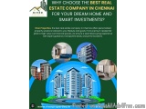 Why Choose the Best Real Estate Company in Chennai for Your Dream Home and Smart Investments?