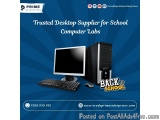 Trusted Desktop Supplier For School Computer Labs