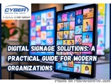 Digital Signage Solutions: A Practical Guide For Modern Organizat...