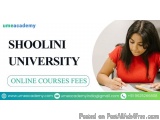 Shoolini University online courses fees