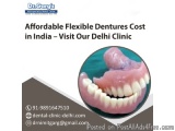Affordable Flexible Dentures Cost in India â€“ Visit Our Delhi Clinic