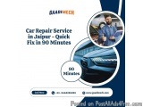 Car Repair Service in Jaipur â€“ Quick Fix in 90 Minutes