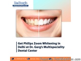Get Philips Zoom Whitening in Delhi at Dr. Gargâ€™s Multispeciality Dental Center