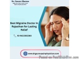 Best Migraine Doctor In Rajasthan For Lasting Relief