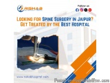 Looking for Spine Surgery in Jaipur? Get Treated by the Best Hospital