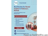 Best Dentists For Dental Implant in Kalanaur | Triveni Dental