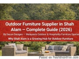 The image shows an outdoor furniture supplier in Shah Alam, Malaysia. The supplier is a complete guide (2026) by Decon Design...