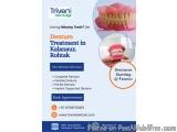 Denture Treatment In Kalanaur, Rohtak | Triveni Dental