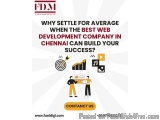 Why Settle for Average When the Best Web Development Company in Chennai Can Build Your Success?