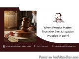 When Results Matter, Trust the Best Litigation Practice in Delhi