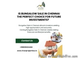 Can Investing In Bungalow Sale In Chennai Be Your Path To A Dream...