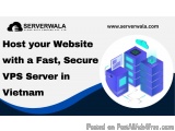 Host your Website with a Fast, Secure VPS Server in Vietnam