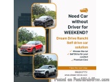 Drive Ranchi Your Way â€“ Self Drive Car Rental by Dream Drive