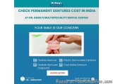 Check Permanent Dentures Cost In India At Dr. Garg’s Multispecial...