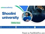 Shoolini University online fees