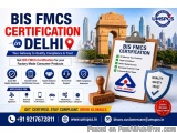 How To Obtain Bis Fmcs Certification In Delhi?