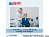 Protect Your Hearing With Timely Hearing Tests In Jaipur