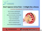 Urinary Pain or Discomfort? You Might Have a Stone!