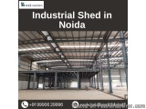 Industrial Shed in Noida â€“ Spacious & Cost-Effective Solutions