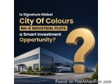 Signature Global City of Colours Luxury Homes Today