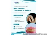 Best Denture Treatment In Badhra | Triveni Dental