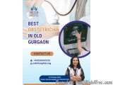 Best Obstetrician In Old Gurgaon