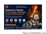 Facing Ferro Titanium Scrap Supply Challenges For Smooth Steel Pr...