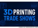 3d Printing Trade Shows – Explore Innovative 3d Printing Solution...