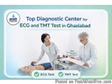 Top Diagnostic Center For Ecg And Tmt Test In Ghaziabad