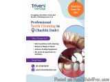 Best Teeth Cleaning (Scaling) in Charkhi Dadri | Triveni Dental