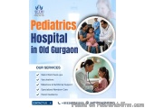 Paediatrics Hospital In Old Gurgaon