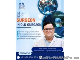 Best Surgeon In Old Gurgaon
