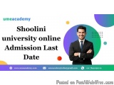 Shoolini university online Admission Last Date