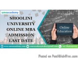 Shoolini university online MBA  Admission Last date