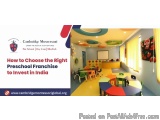 How to Choose the Right Preschool Franchise to Invest in India