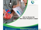 How to Choose the Best Heart Hospital in Jaipur