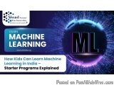 How Kids Can Learn Machine Learning in India â€“ Starter Programs Explained