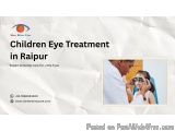 Children Eye Treatment in Raipur â€“ Shree Retina Care