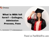 What Is Mba Full Form? – Colleges, Admission Process, Fees