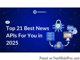 Top 21 Best News APIs For You in 2025 (Updated)