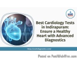 Best Cardiology Tests in Indirapuram: Ensure a Healthy Heart with Advanced Diagnostics