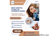 Best Dental Clinic in Charkhi Dadri| Triveni Dental