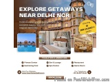 Experience Comfort & Fun at the Top Resorts Near Delhi